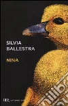 Nina libro di Ballestra Silvia
