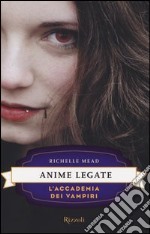 Anime legate. L'accademia dei vampiri. Vol. 5 libro