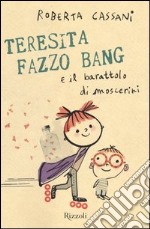 Teresita Fazzo Bang e il barattolo di moscerini