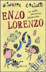 Enzo Lorenzo. 101 conte, penitenze, filastrocche libro