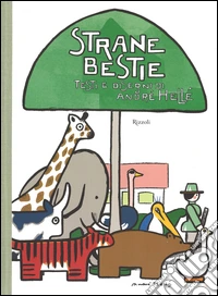 Strane bestie. Ediz. illustrata libro