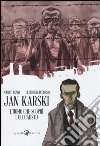 Jan Karski. L'uomo che scoprì l'Olocausto libro