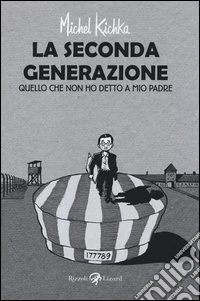 La seconda generazione. Quello che non ho mai detto a mio padre libro