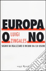 Europa o no. Sogno da realizzare o incubo da cui uscire