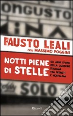 Notti piene di stelle. Gli anni d'oro della canzone italiana tra segreti e nostalgia libro