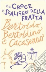 Bertoldo, Bertoldino e Cacasenno libro