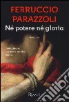 Né potere né gloria libro