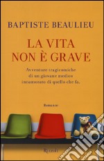 La vita non è grave