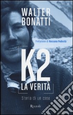 K2. La verità. Storia di un caso libro