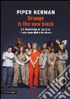 Orange is the new black. Da Manhattan al carcere: il mio anno dietro le sbarre libro