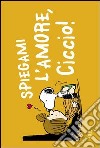 Spiegami l'amore, Ciccio! libro