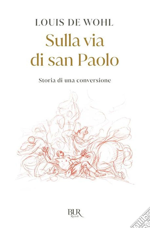 Sulla via di san Paolo. Storia di una conversione