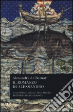 Il romanzo di Alessandro. Testo francese a fronte libro