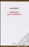 Seminario sulla gioventù libro di Busi Aldo