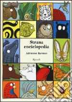 Strana enciclopedia. Ediz. illustrata libro