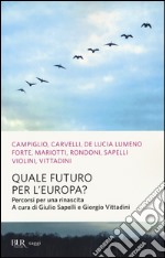 Quale futuro per l'Europa? Percorsi per una rinascita libro