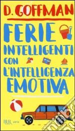 Ferie intelligenti con l'intelligenza emotiva libro