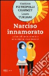 Narciso innamorato. La fine dell'amore romantico nelle relazioni tra adolescenti libro