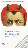 Il dizionario del diavolo libro di Bierce Ambrose