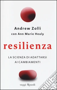 Resilienza. La scienza di adattarsi ai cambiamenti libro