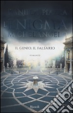 L'enigma Michelangelo. Il genio, il falsario libro