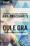 Qui e ora. Non puoi scegliere di chi innamorarti libro di Brashares Ann