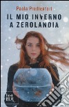 Il mio inverno a Zerolandia libro di Predicatori Paola