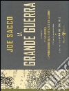 La grande guerra. 1 luglio 1916: il primo giorno della battaglia della Somme. Un'opera panoramica libro di Sacco Joe