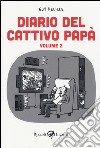 Diario del cattivo papà. Vol. 2 libro