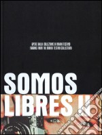 Somos Libres II. Opere dalla collezione di Mario Testino. Catalogo della mostra (Torino, 17 maggio-17 settembre 2014). Ediz. bilingue libro