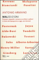 Maledizioni. Processi, sequestri, censure a scrittori e editori in Italia dal dopoguerra a oggi, anzi a domani libro