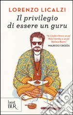 Il privilegio di essere un guru libro