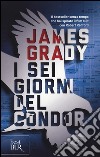 I sei giorni del Condor libro di Grady James