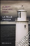 La pelle fredda libro di Sánchez Piñol Albert