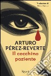 Il cecchino paziente libro di Pérez-Reverte Arturo