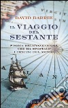 Il viaggio del sestante. Storia dell'invenzione che ha spostato i confini del mondo libro