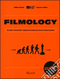 Filmology. Da «Avatar» a «Via col vento» i capolavori del cinema per chi non ha tempo da perdere