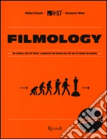 Filmology. Da «Avatar» a «Via col vento» i capolavori del cinema per chi non ha tempo da perdere libro