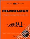 Filmology. Da «Avatar» a «Via col vento» i capolavori del cinema per chi non ha tempo da perdere libro