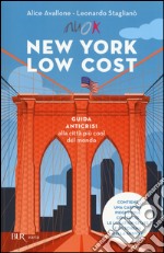 New York low cost. Guida anticrisi alla città più cool del mondo. Con cartina libro