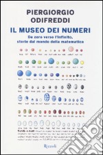 Il museo dei numeri. Da zero verso l'infinito, storie dal mondo della matematica