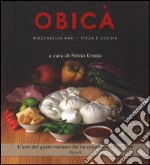 Obicà Mozzarella Bar. Pizza e cucina. Ediz. illustrata libro