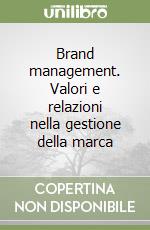 Brand management. Valori e relazioni nella gestione della marca libro