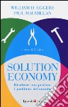 Solution economy. Risolvere con profitto i problemi del mondo libro