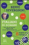 Italiani di domani. 8 porte sul futuro. Con il nuovo capitolo «Dodici cose che ho imparato da voi» libro