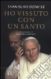 Ho vissuto con un santo. Conversazioni con Gian Franco Svidercoschi libro