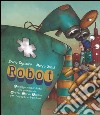 Robot. Ediz. illustrata libro