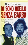 Io sono quello senza barba libro