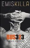 Bus 323. Viaggio di sola andata libro di Emis Killa