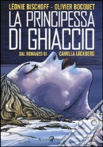 La principessa di ghiaccio. Dal romanzo di Camilla Läckberg